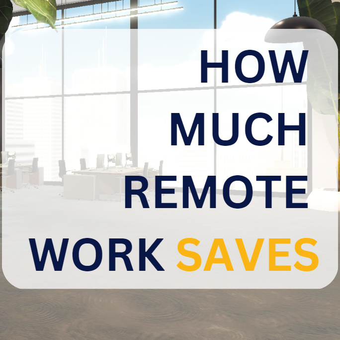 Global Remote Work Trend: How Much Remote Work Saves. Title image for an article with the title: Cost Savings Working Remotely. The image shows an empty virtual office with an overlay of a semi-transparent white block and the words: How Much Remote Work Saves